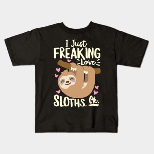 I Just Freaking Love Sloths Kids T-Shirt